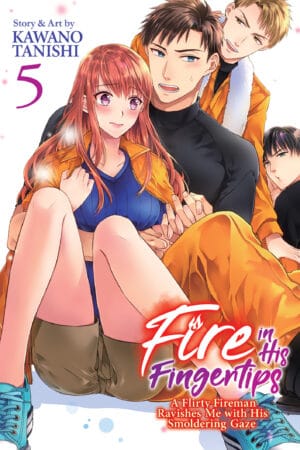 Fire in His Fingertips: A Flirty Fireman Ravishes Me with His Smoldering Gaze Vol. 05