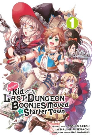 Suppose a Kid from the Last Dungeon Boonies Moved to a Starter Town Vol. 01