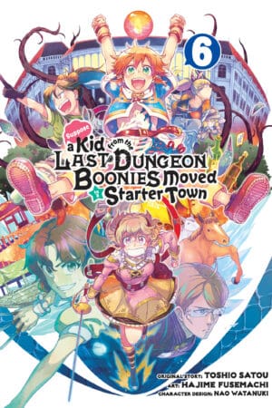 Suppose a Kid from the Last Dungeon Boonies Moved to a Starter Town Vol. 06