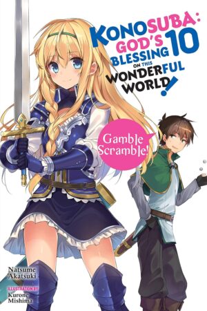 Konosuba: God's Blessing on This Wonderful World! Vol. 10: Gamble Scramble! (light novel)