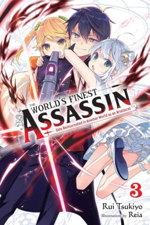 The World's Finest Assassin Gets Reincarnated in Another World as an Aristocrat Vol. 03 (light novel)